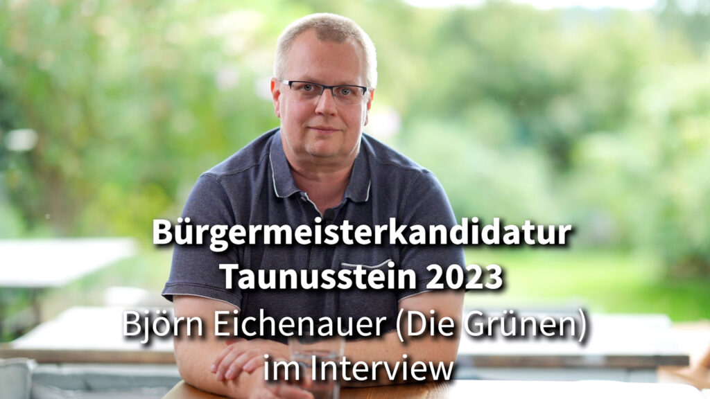 Bürgermeisterwahl in Taunusstein 8. Oktober 2023  Björn Eichenauer, (Die Grünen) im Interview am 30.08.2023
mit dem Arbeitskreis Taunussteiner Energiewende (AkTE)